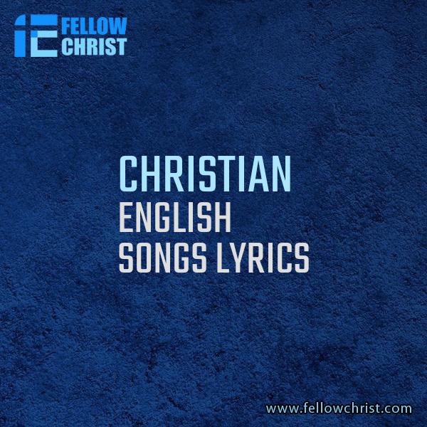 Christian English Songs Lyrics